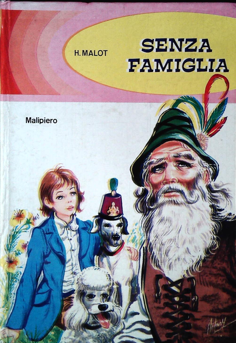 SENZA FAMIGLIA - H. MALOT - MALIPIERO 1969 - OUTLET DEL LIBRO