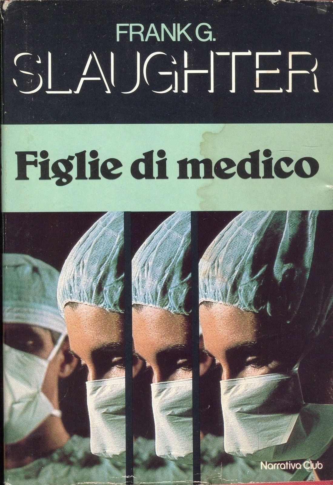 FIGLIE DI MEDICO - FRANK G. SLAUGHTER