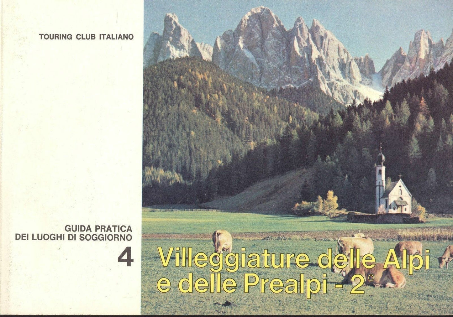 VILLEGGIATURE DELLE ALPI DELLE PREALPI - TCI GUIDA PRATICA LUOGHI DI SOGGIORNO 2