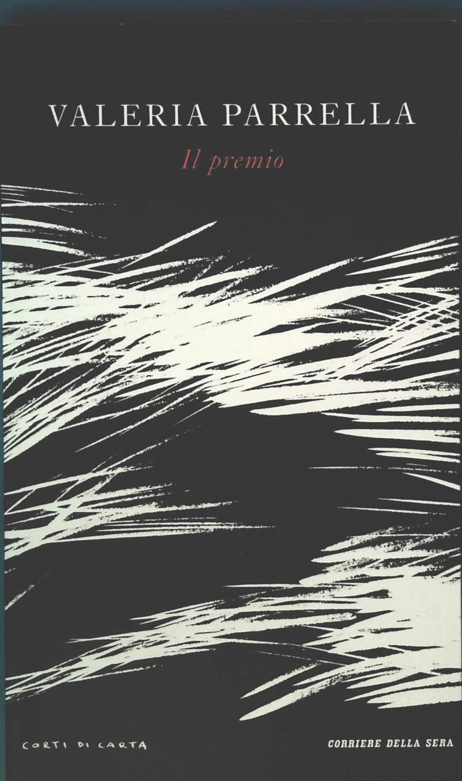 IL PREMIO - VALERIA PARRELLA - CORRIERE DELLA SERA 2008