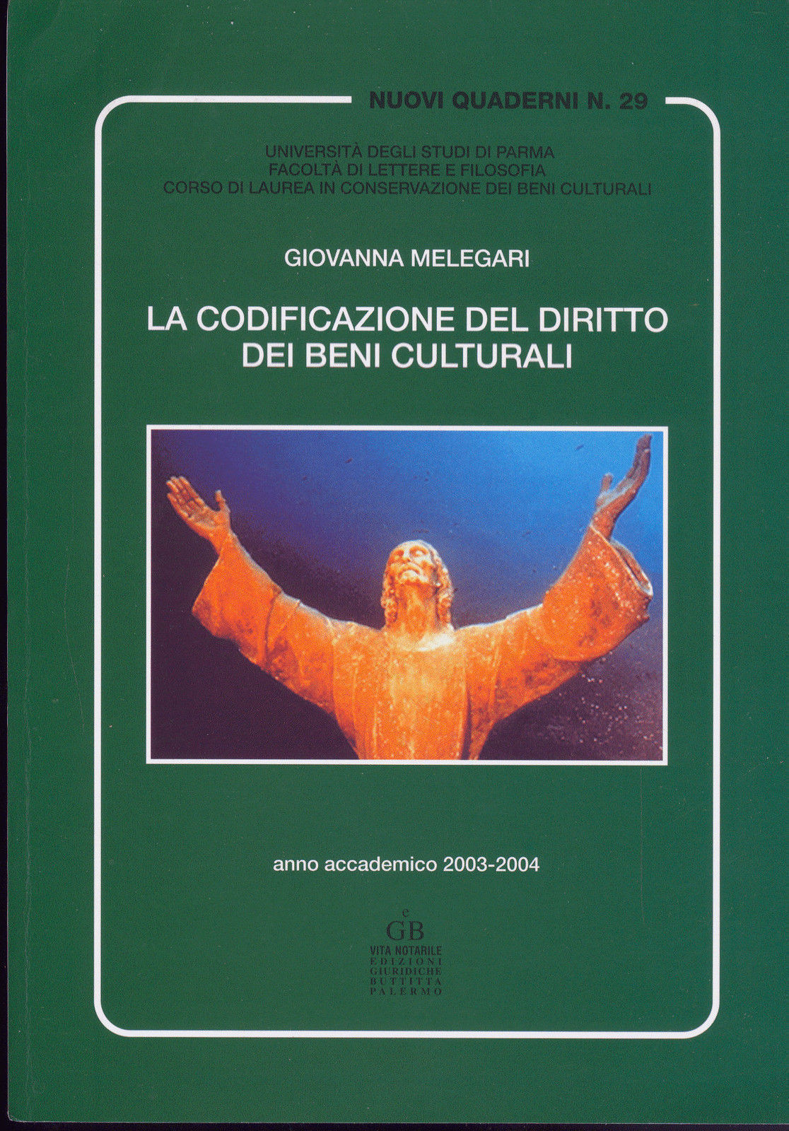 LA CODIFICAZIONE DEL DIRITTO DEI BENI CULTURALI - GIOVANNA MELEGARI