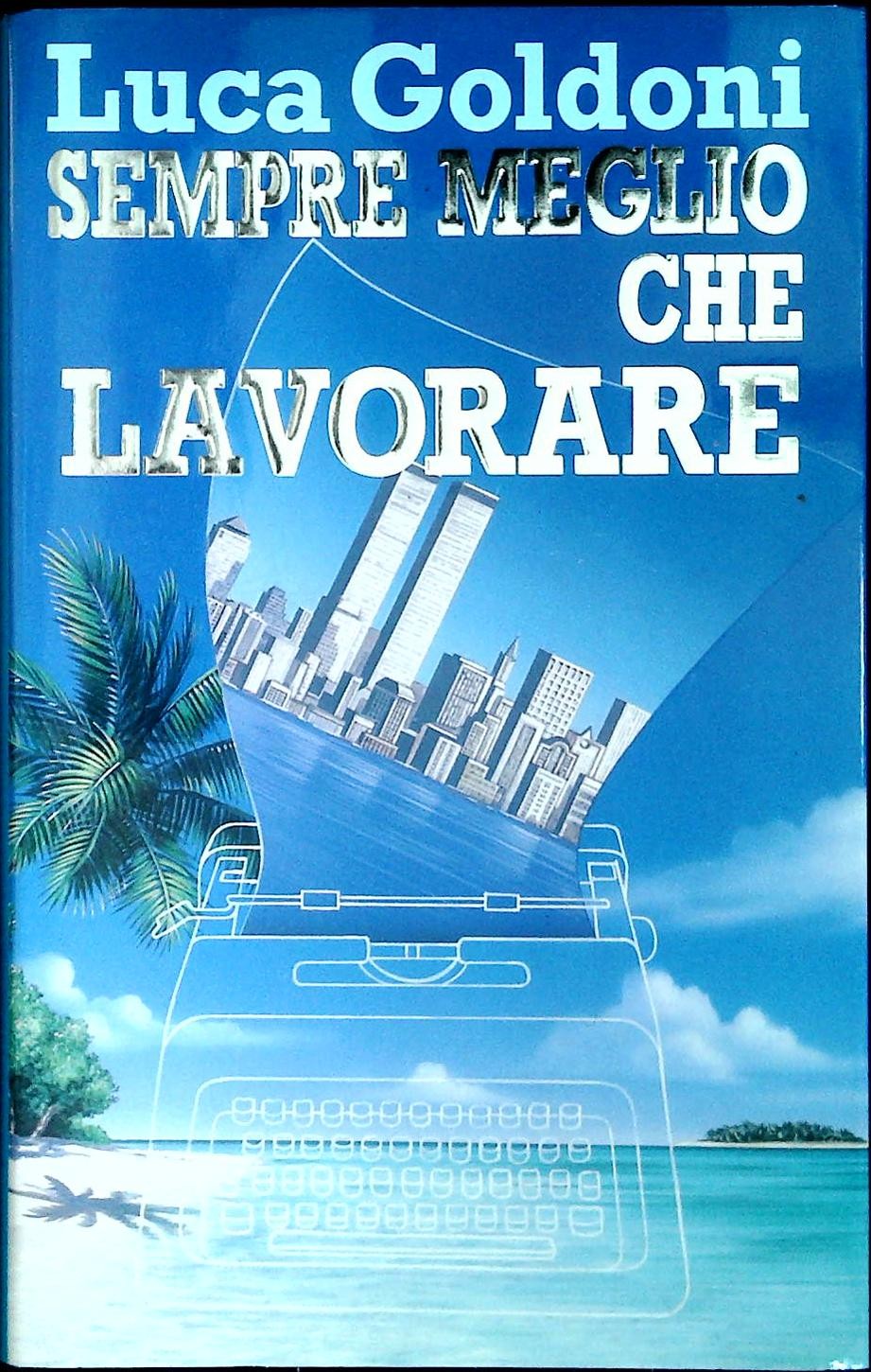 SEMPRE MEGLIO CHE LAVORARE - LUCA GOLDONI - EUROCLUB 1990 - OUTLET DEL LIBRO