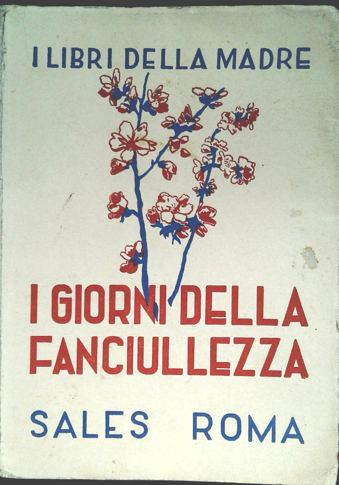 I GIORNI DELLA FANCIULLEZZA - TEA SESINI-A. CAPPELLI VEGNI - ED- SALES