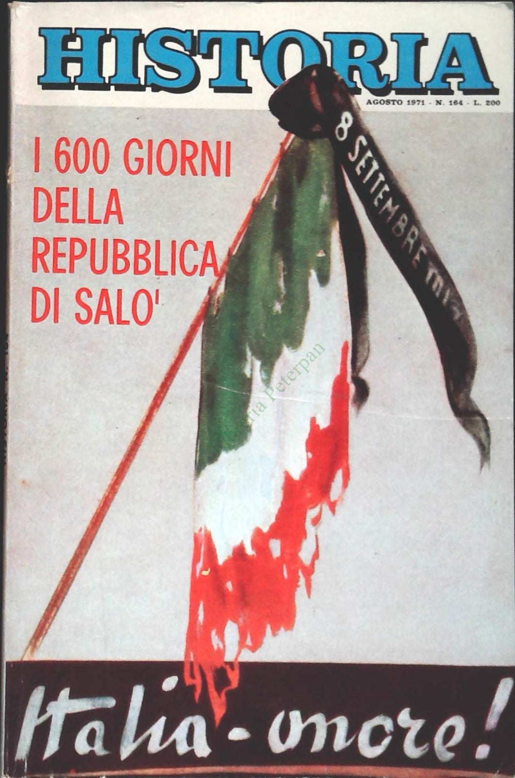 HISTORIA N. 164 - AGOSTO 1971 - I 600 GIORNI DELLA REPUBBLICA DI SALO'