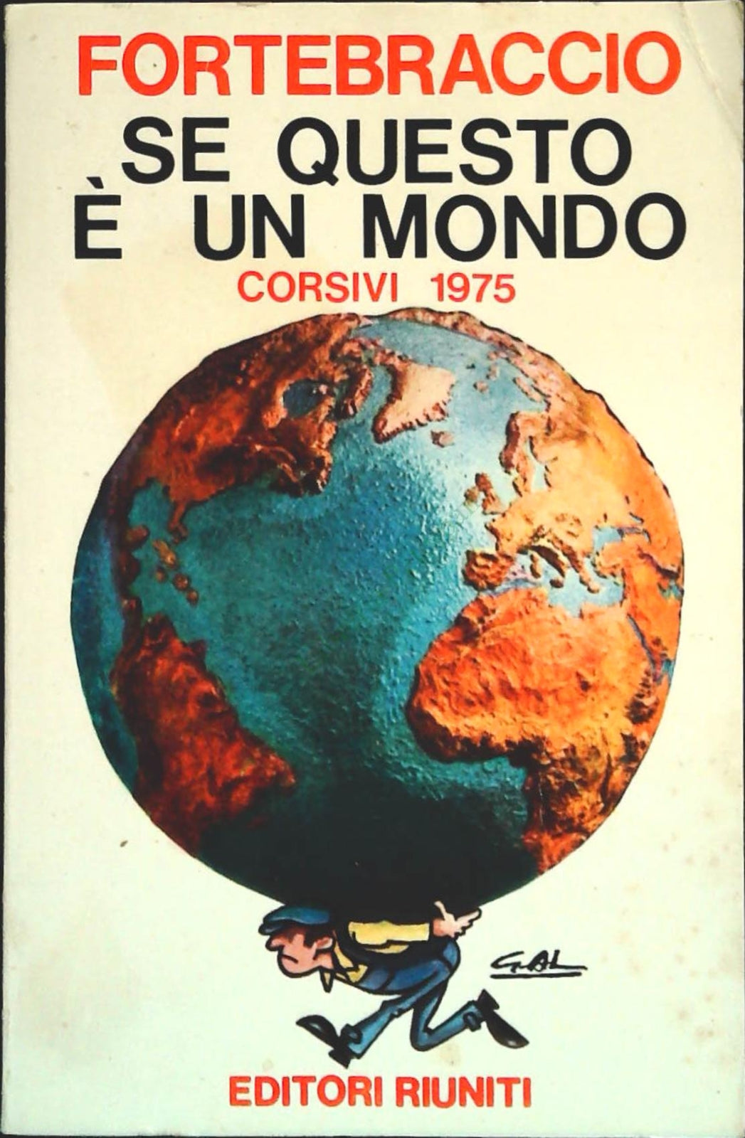 SE QUESTO E' UN MONDO. CORSIVI 1975-FORTEBRACCIO-E. RIUNITI 1975-OUTLET DEL LIRO