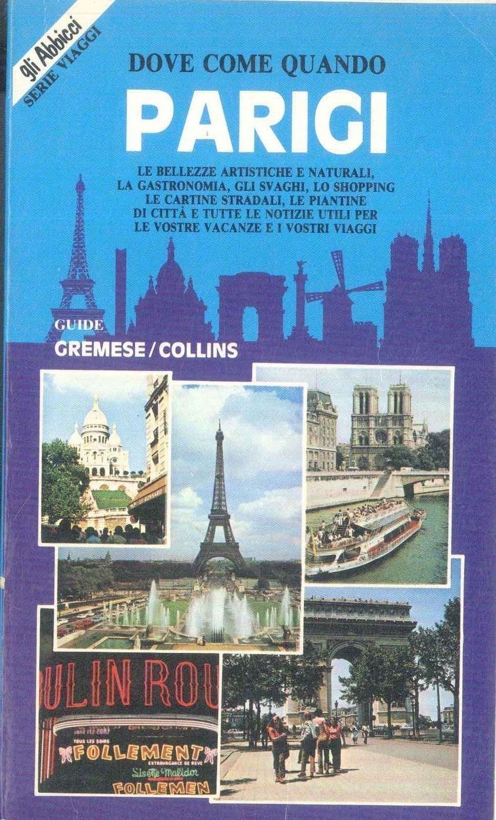PARIGI - COME DOVE QUANDO - GUIDE GRAMESE
