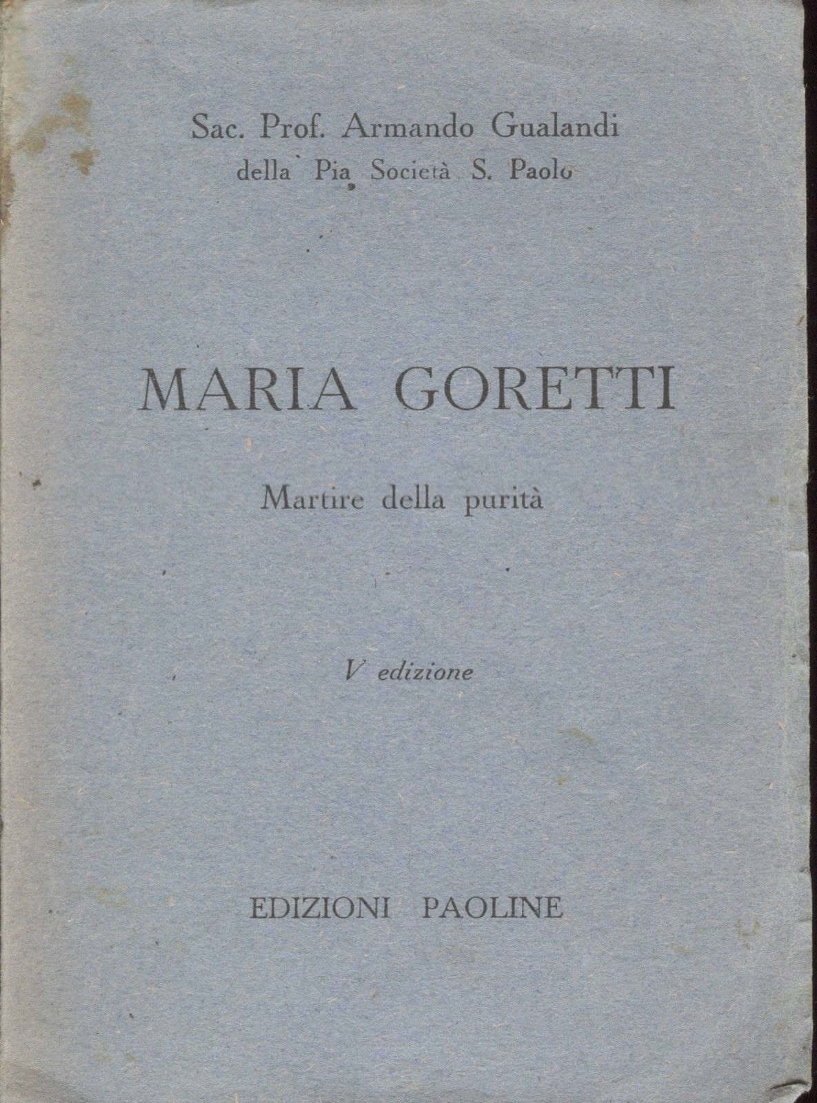 MARIA GORETTI, MARTIRE DELLA PURITA' - ARMANDO GUALANDRI
