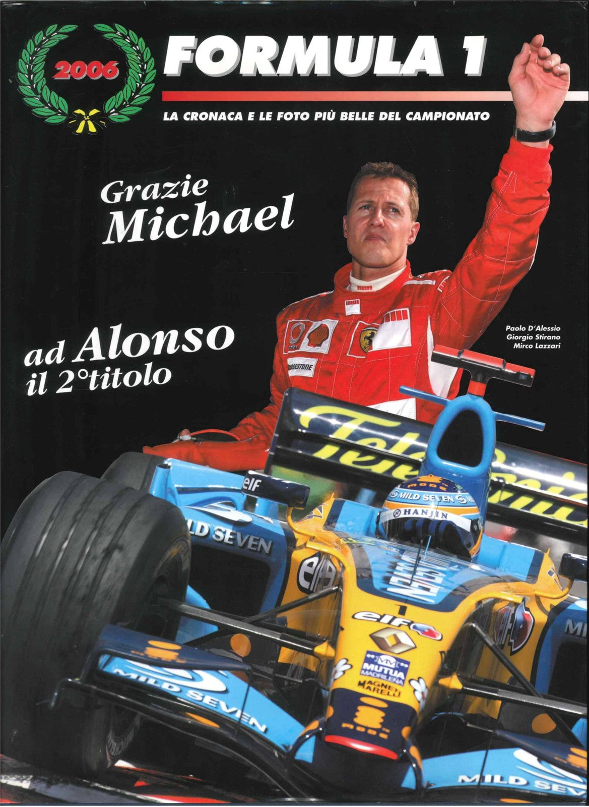 FORMULA 1 2006 - LA CRONACA E LE FOTO PIU' BELLE DEL CAMPIONATO