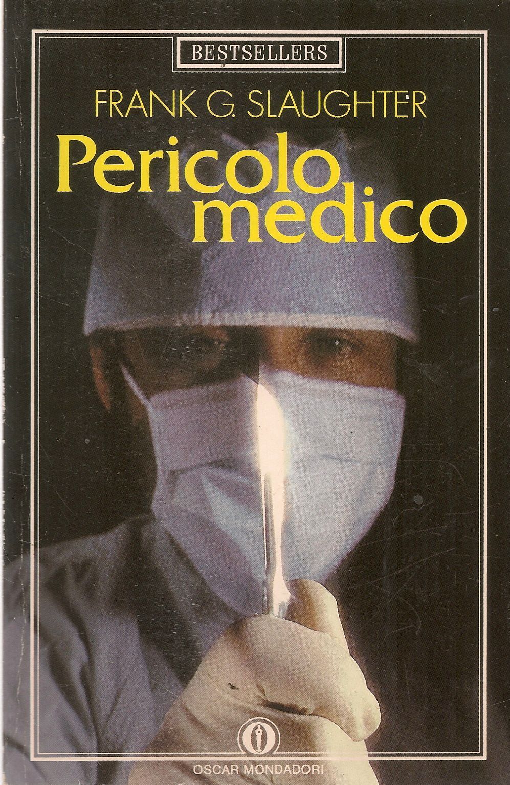 PERICOLO MEDICO - FRANK G. SLAUGHTER - OSCAR BESTESELLERS 1989