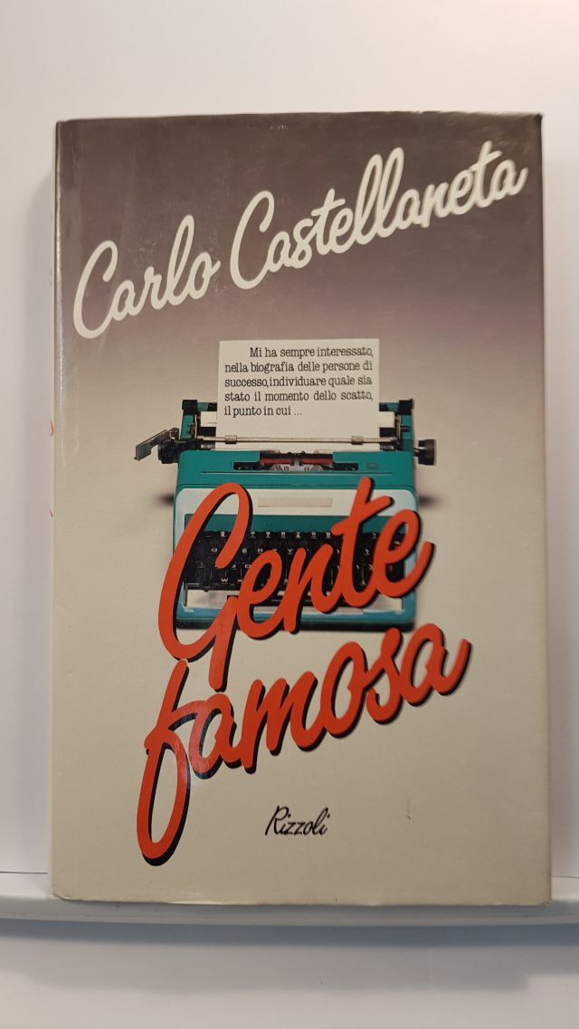 GENTE FAMOSA - CARLO CASTELLANETA - ED. RIZZOLI 1986