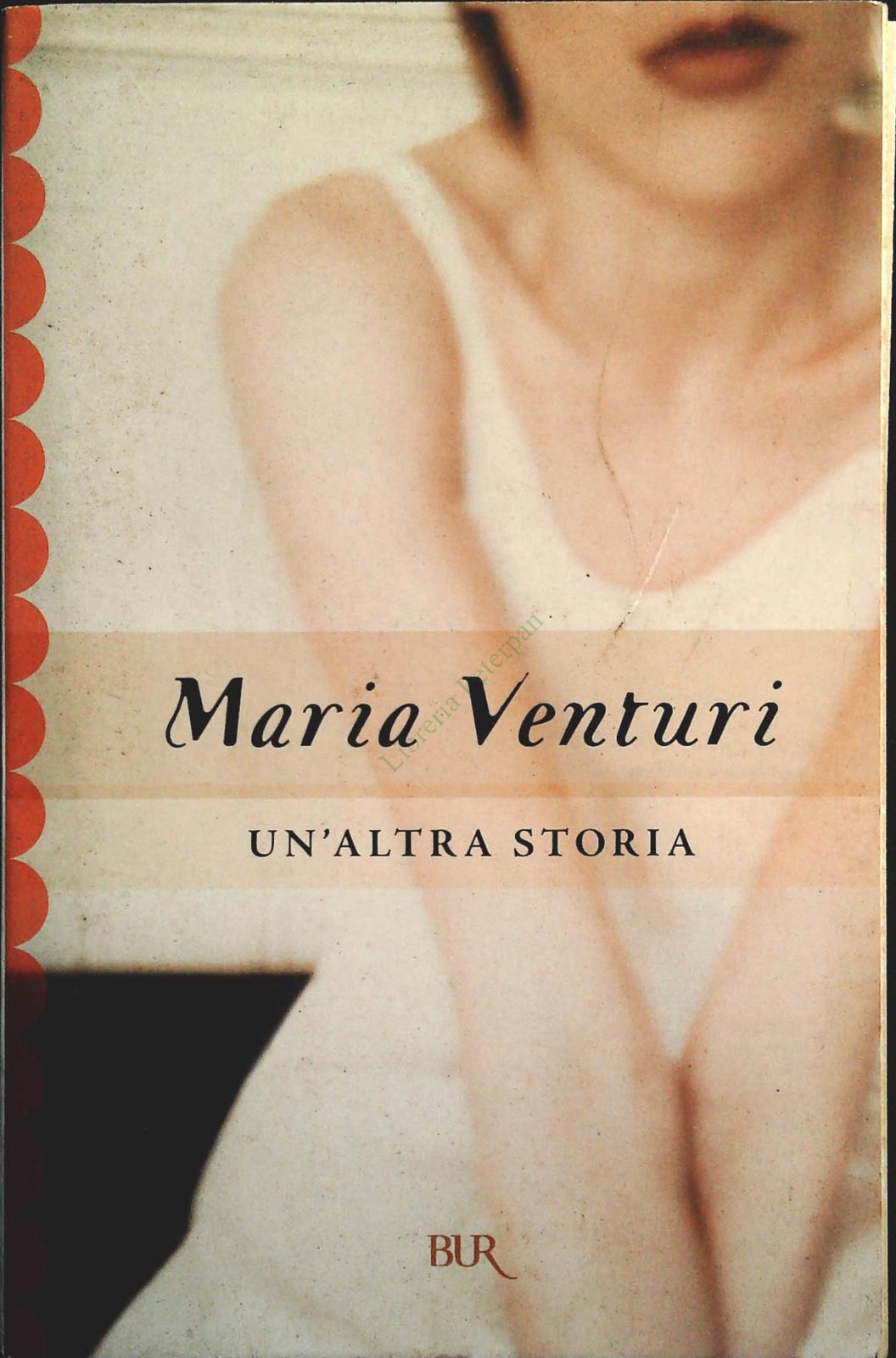 UN'ALTRA STORIA - MARIA VENTURI - BUR RIZZOLI 2006 - OUTLET DEL LIBRO