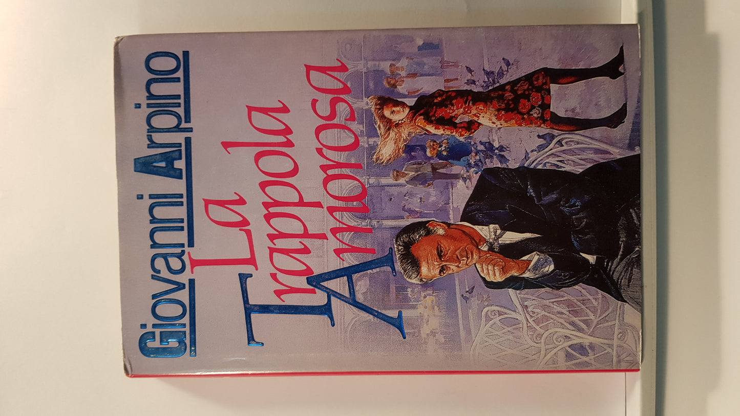 LA TRAPPOLA AMOROSA - GIOVANNI ARPINO - EDIZIONI EUROCLUB 1988
