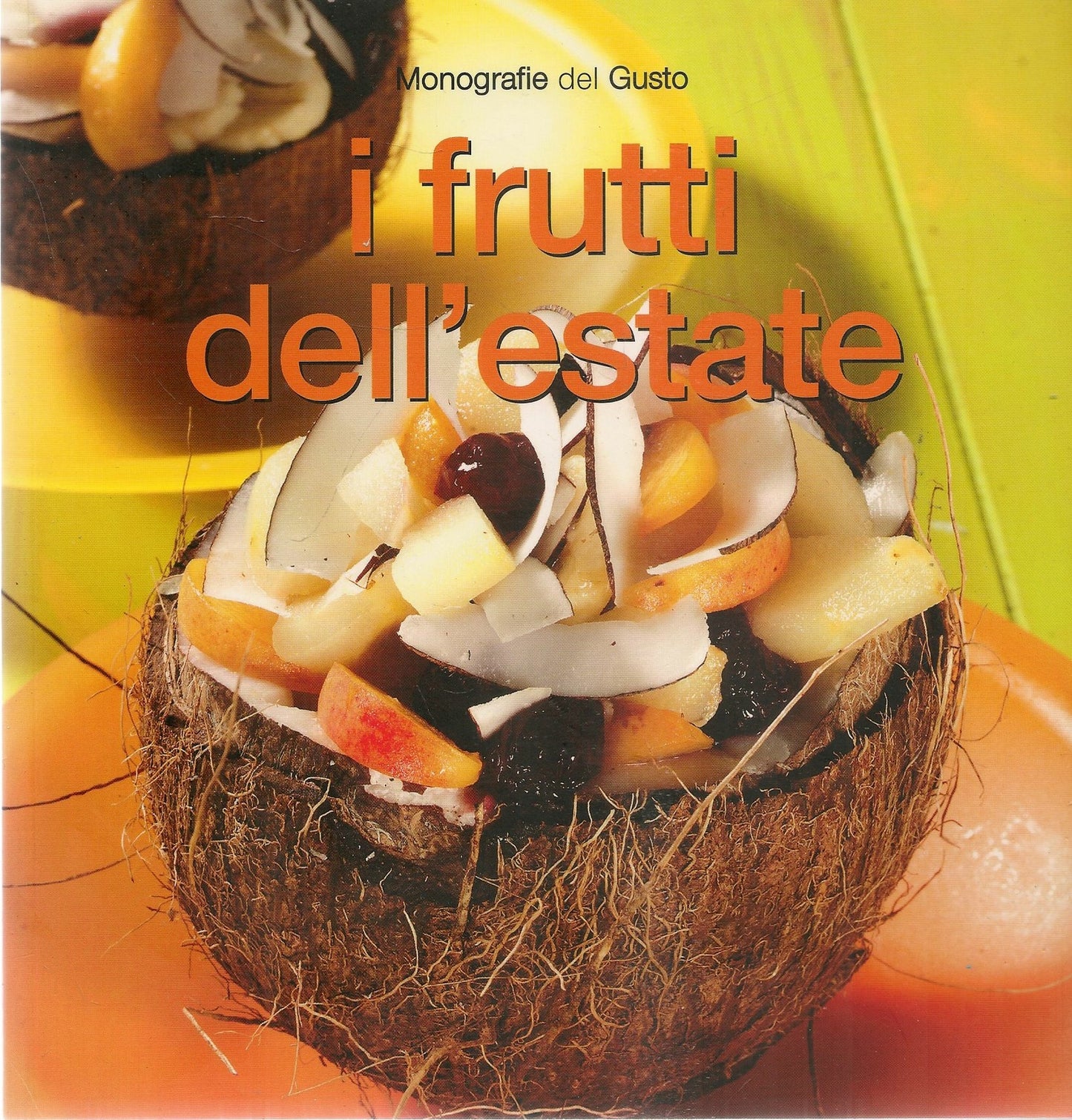 I FRUTTI DELL'ESTATE- MONOGRAFIE DEL GUSTO