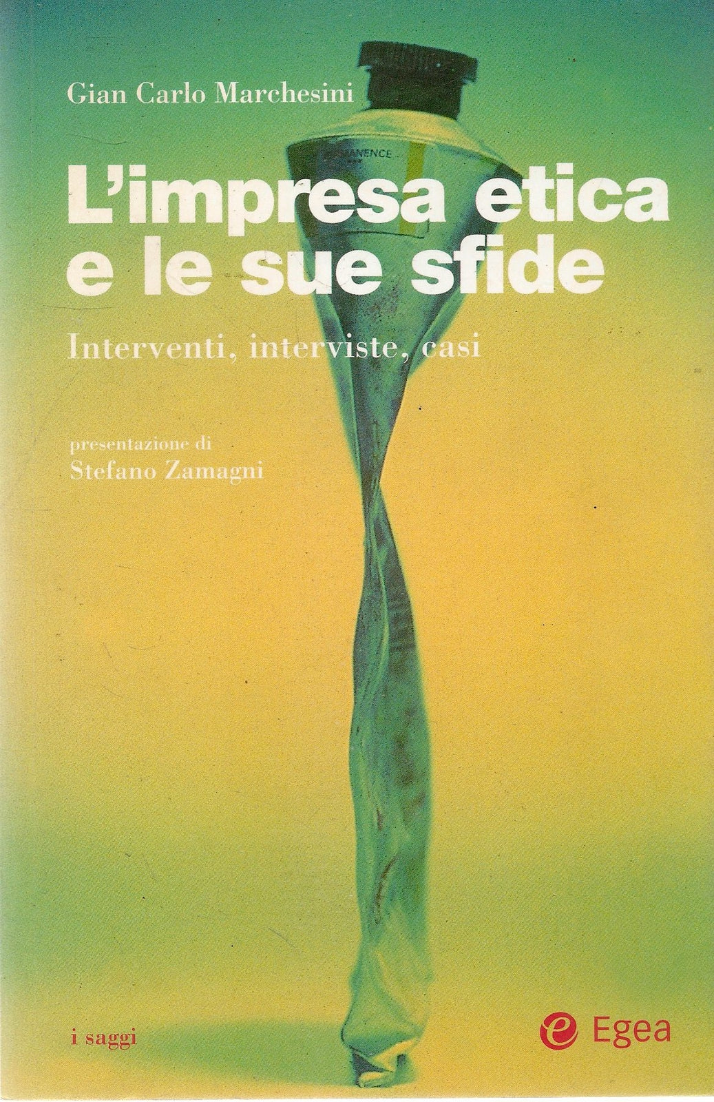 L'IMPRESA ETICA E LE SUE SFIDE - GIA CARLO MARCHESINI