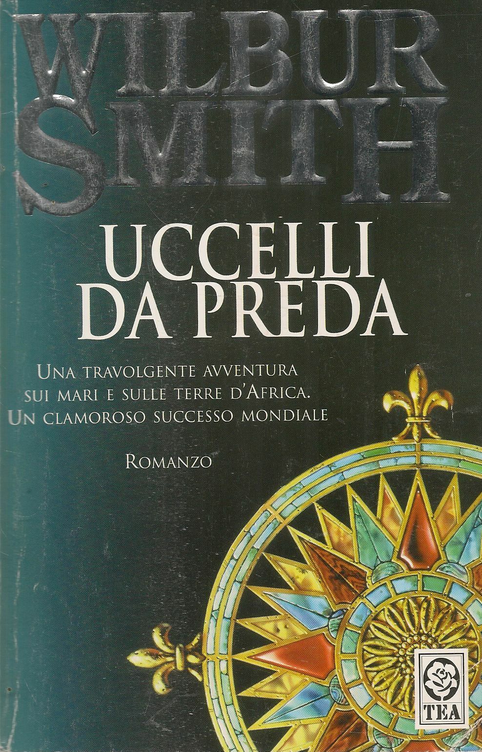 UCCELLI DA PREDA - WILBUR SMITH - ED. TEADUE 1999