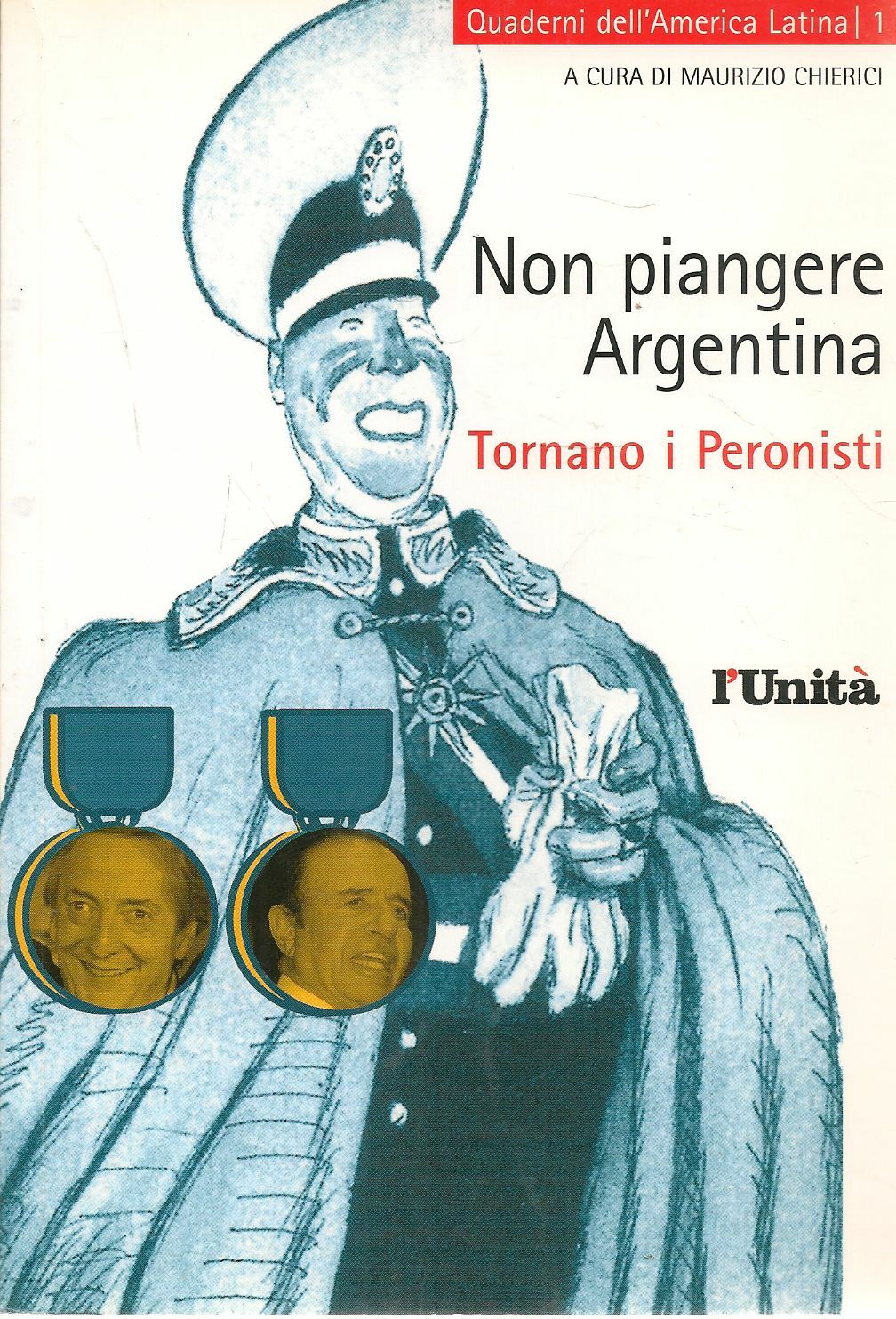 NON PIANGERE ARGENTIN. TORNANO I PERONISTI - MAURIZIO CHIERICI