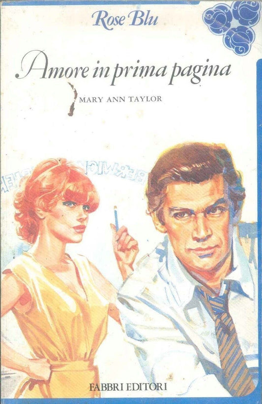 AMORE IN PRIMA PAGINA - MARY ANN TAYLOR - ROSE BLU 1979 - OUTLET DEL LIBRO