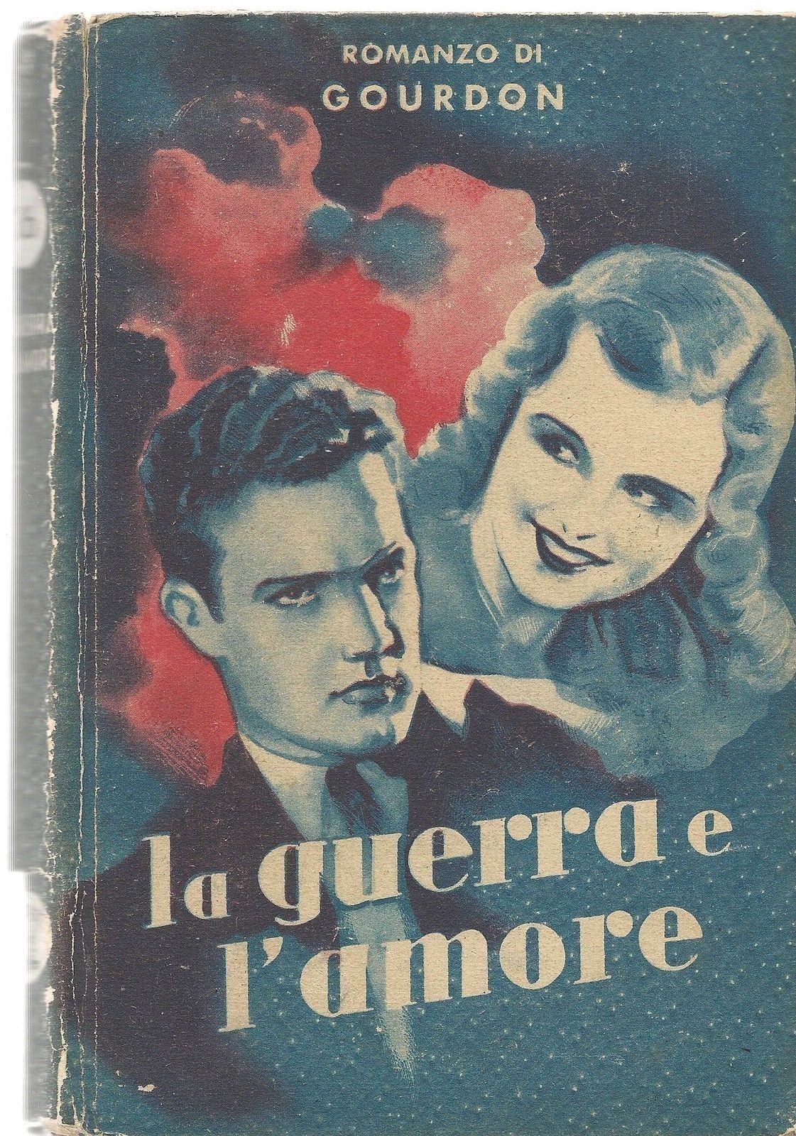 LA GUERRA E L'AMORE - PIETRO GOURDON