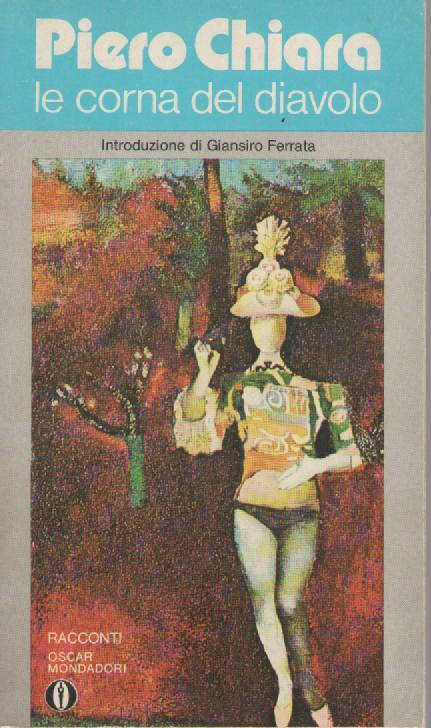 LE CORNA DEL DIAVOLO - PIERO CHIARA ED. OSCAR MONDADORI