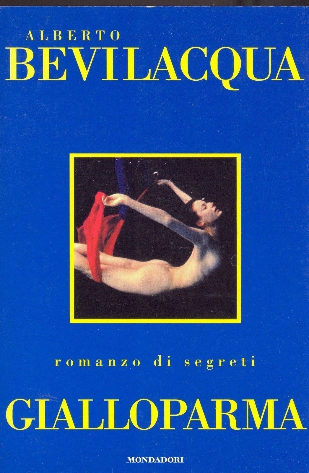 GIALLOPARMA - ALBERTO BEVILACQUA - 1° ED. MONDADORI 1997