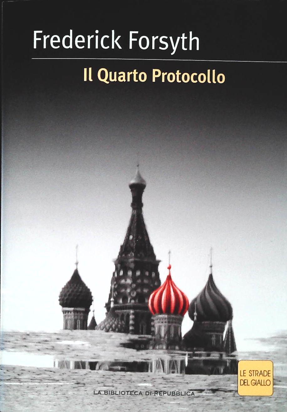 IL QUARTO PROTOCOLLO - FREDERICK FORSYTH
