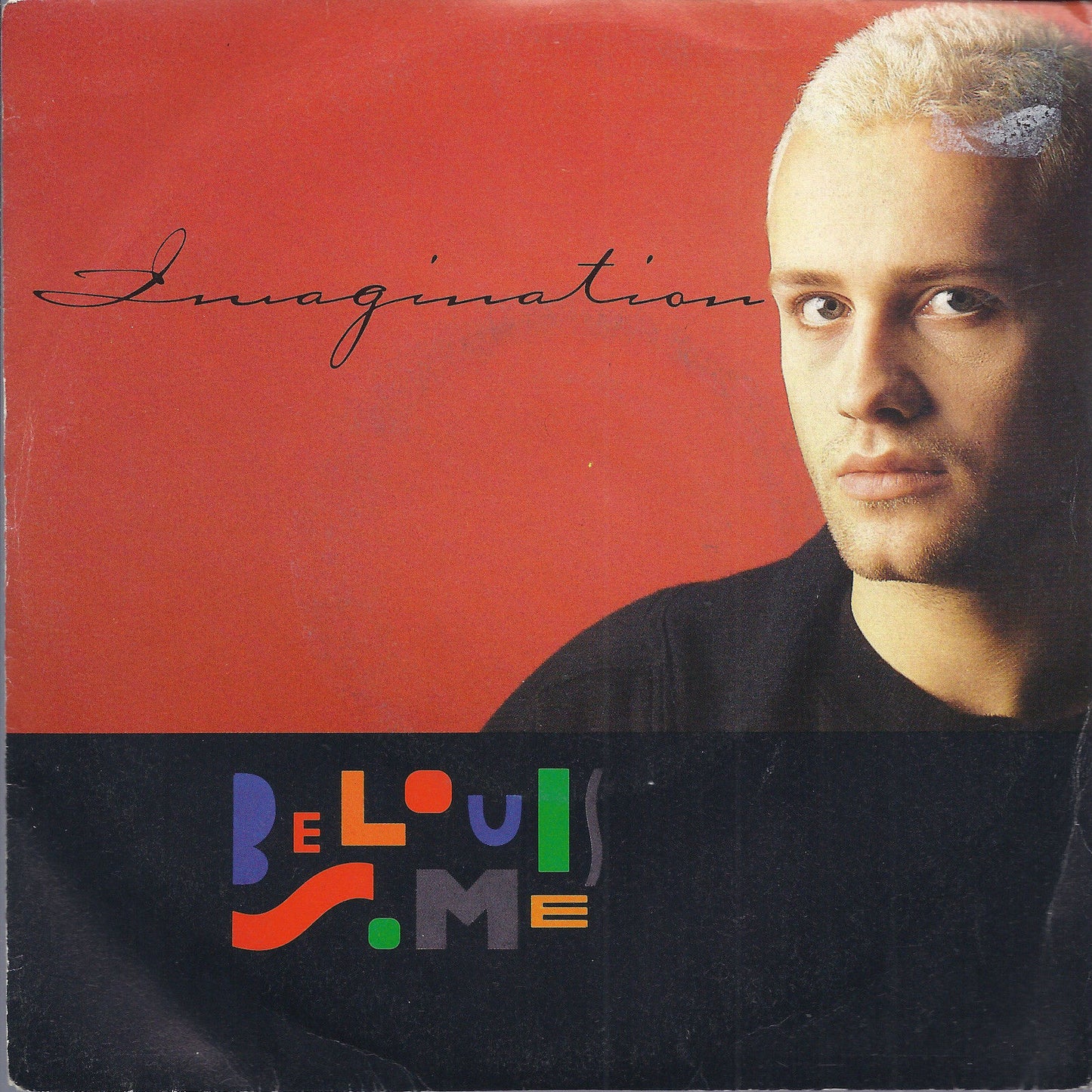 IMAGINATION - HAVE YOU EVER BEEN IN LOVE? = BELOUIS SOME