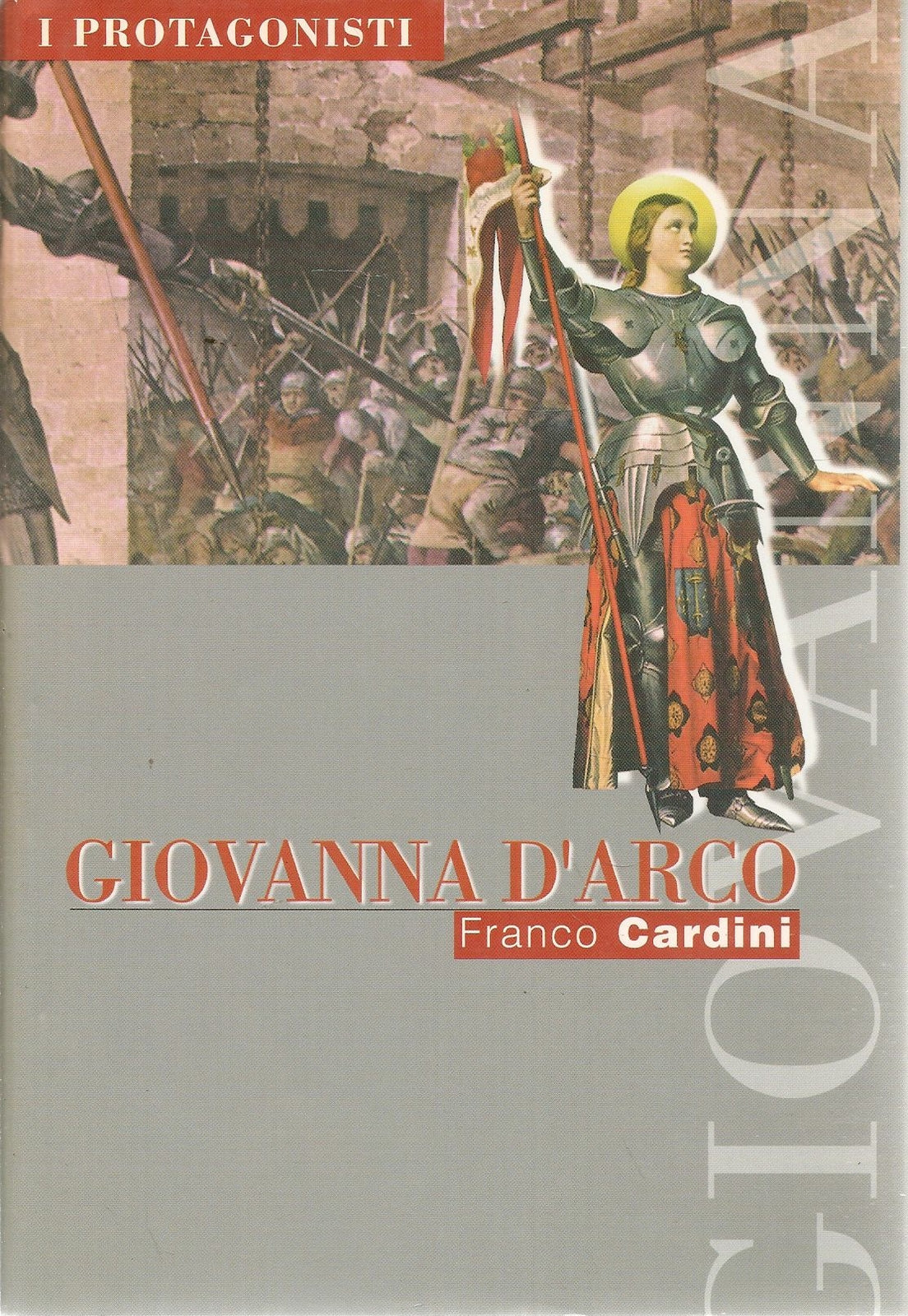 GIOVANNA D'ARCO - FRANCO CARDINI - ED. FAM. CRISTIANA 2001