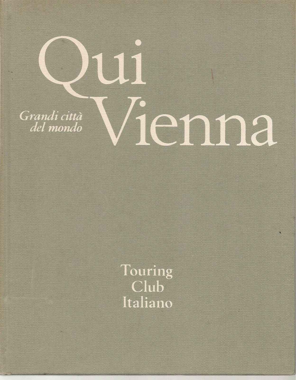 QUI VIENNA - GRANDI CITTA' NEL MONDO -TCI
