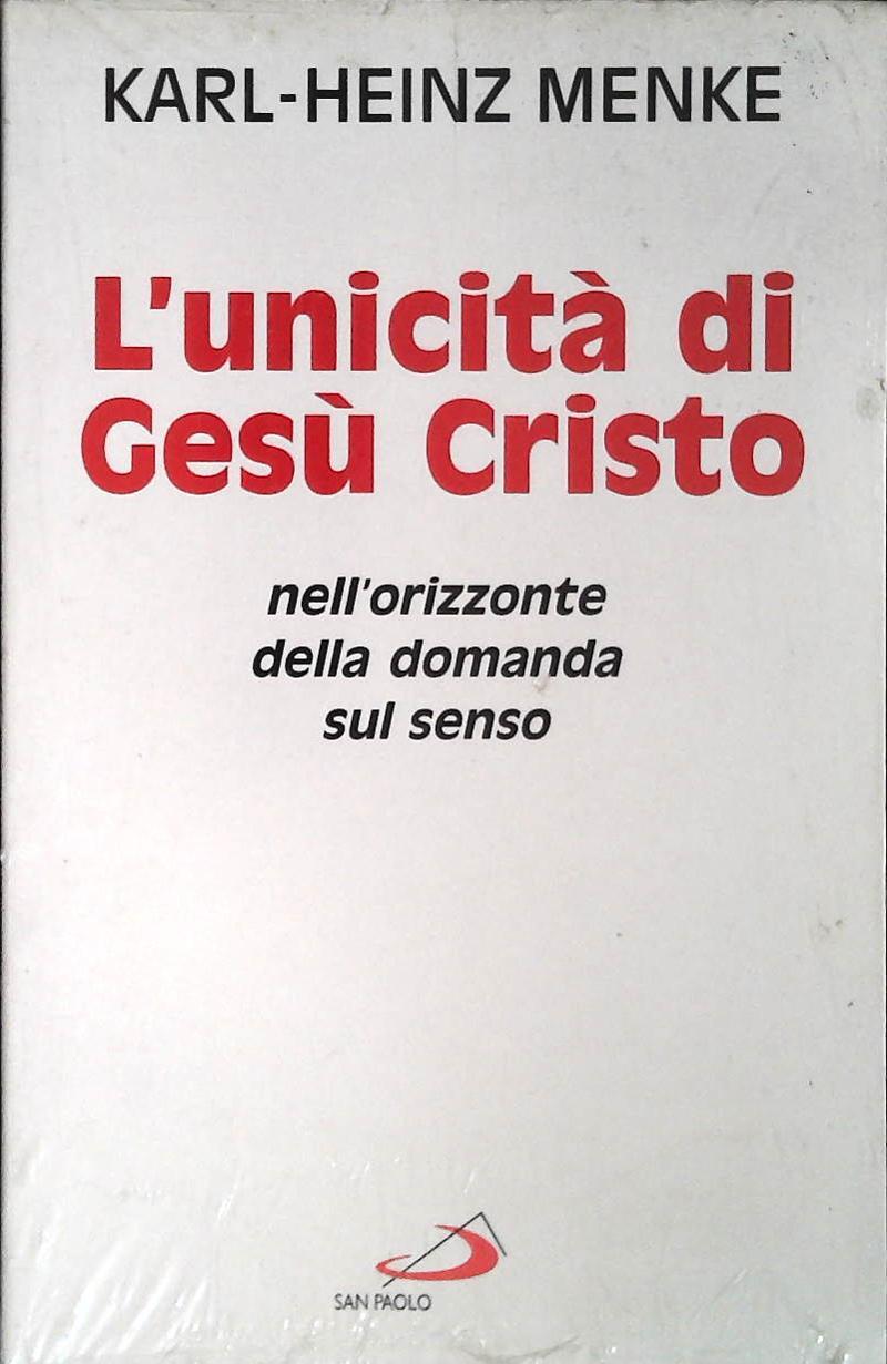 L'UNICITA' DI GESU' CRISTO - KARL-HEINZ MENKE