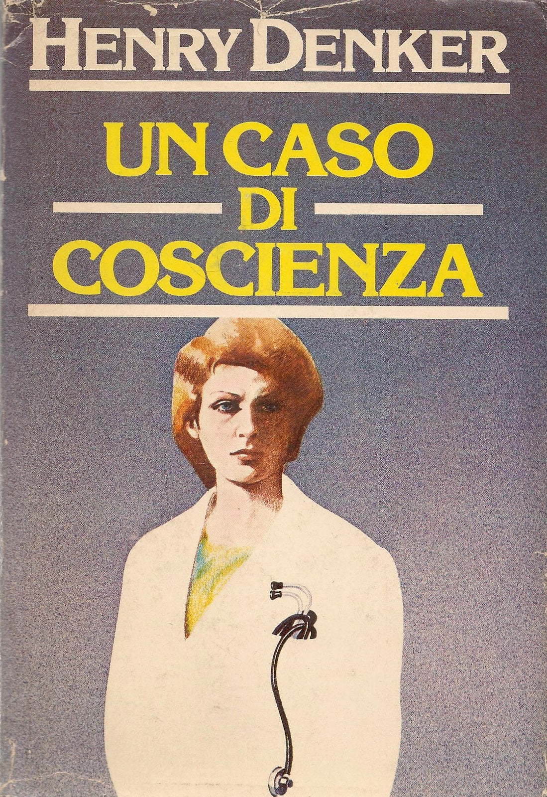 UN CASO DI COSCIENZA - HENRY DENKER - CDE 1983
