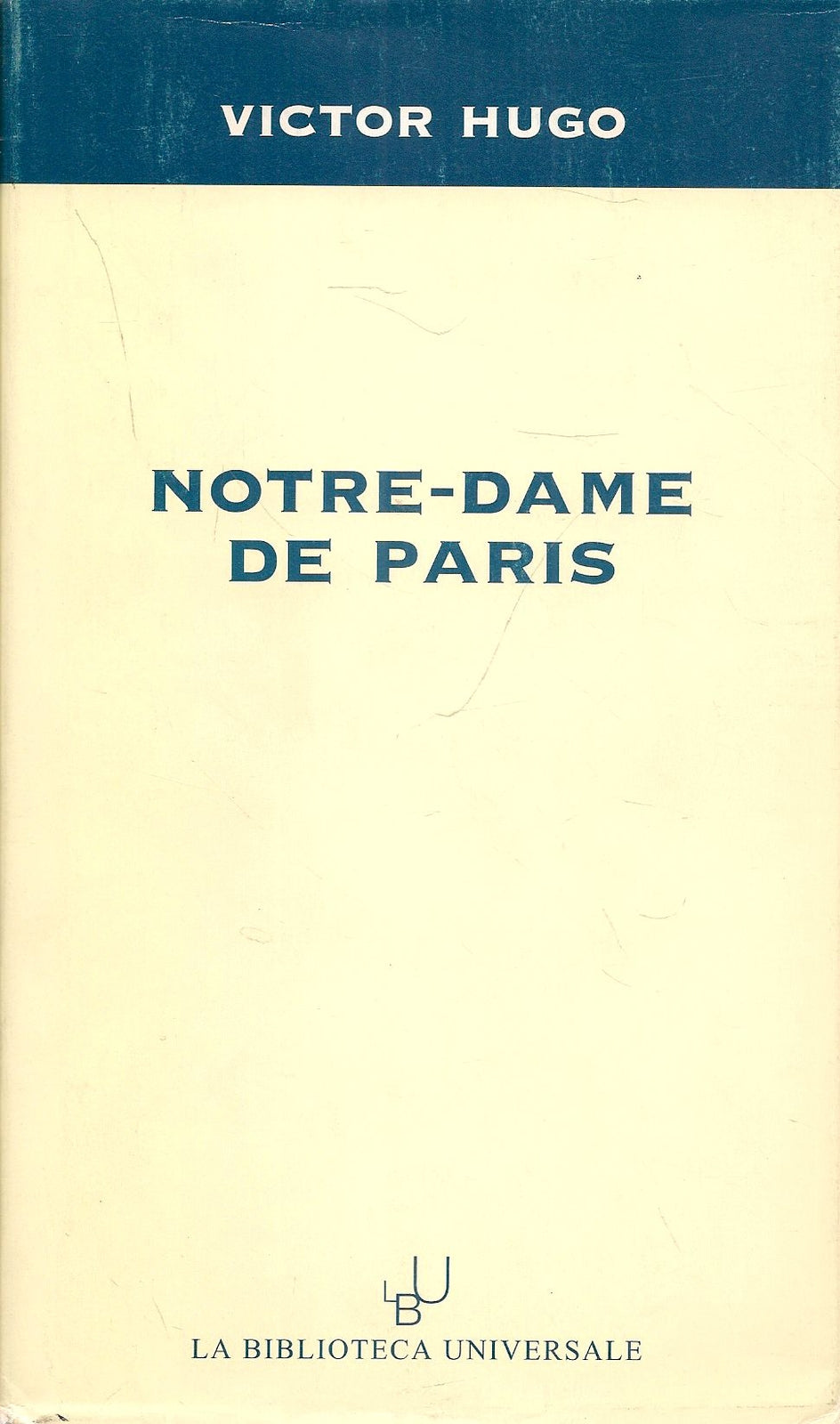 NOTRE-DAME DE PARIS - VICTOR HUGO - LA BUBLIOTECA UNIVERSALE 2003