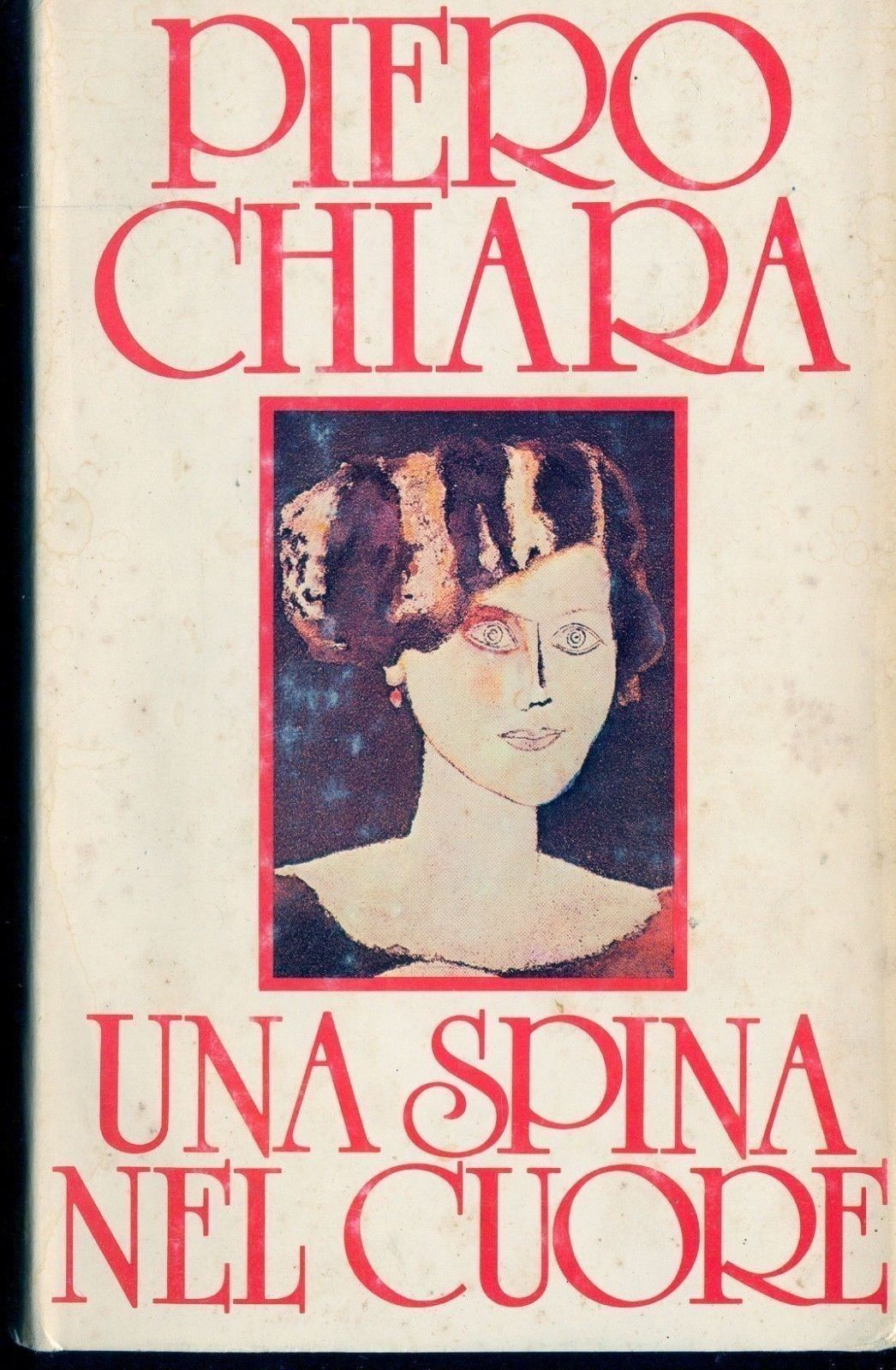 UNA SPINA NEL CUORE - PIERO CHIARA