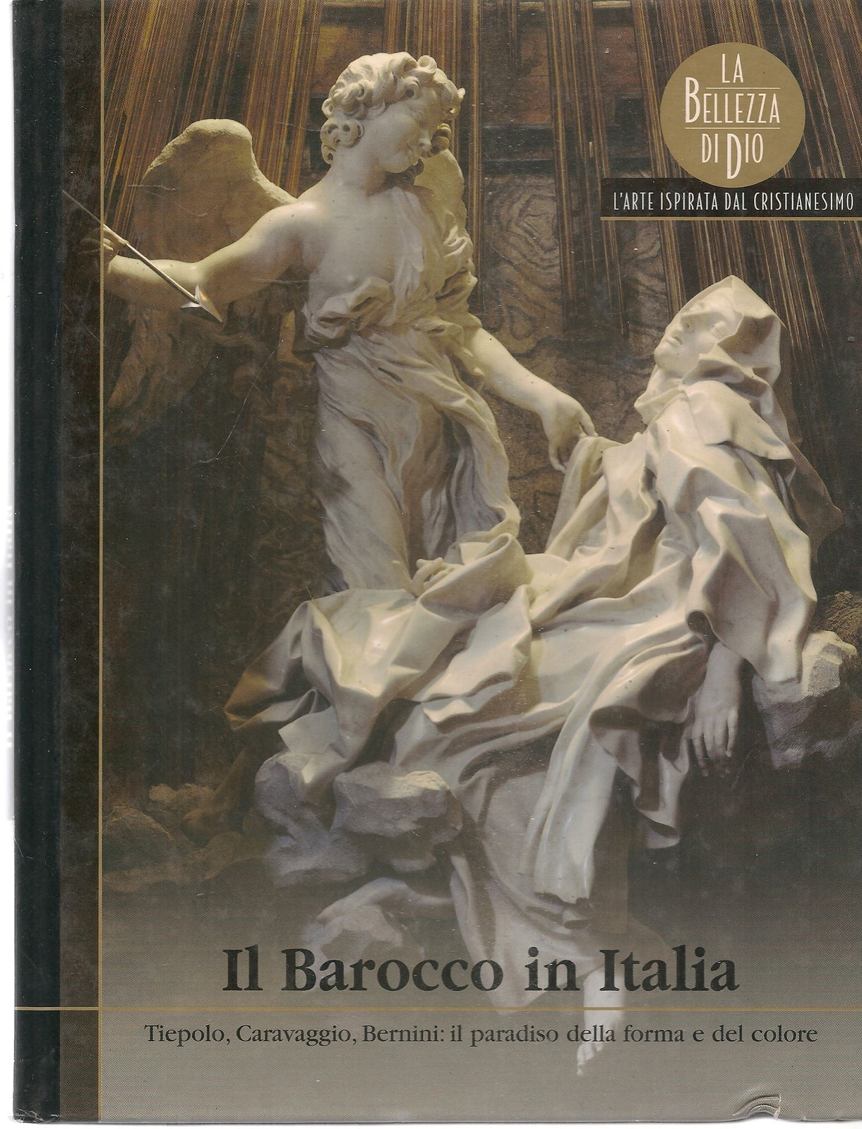 IL BAROCCO IN ITALIA - LA BELLEZZA DI DIO. L'ARTE ISPIRATA DAL CRISTIANESIMO