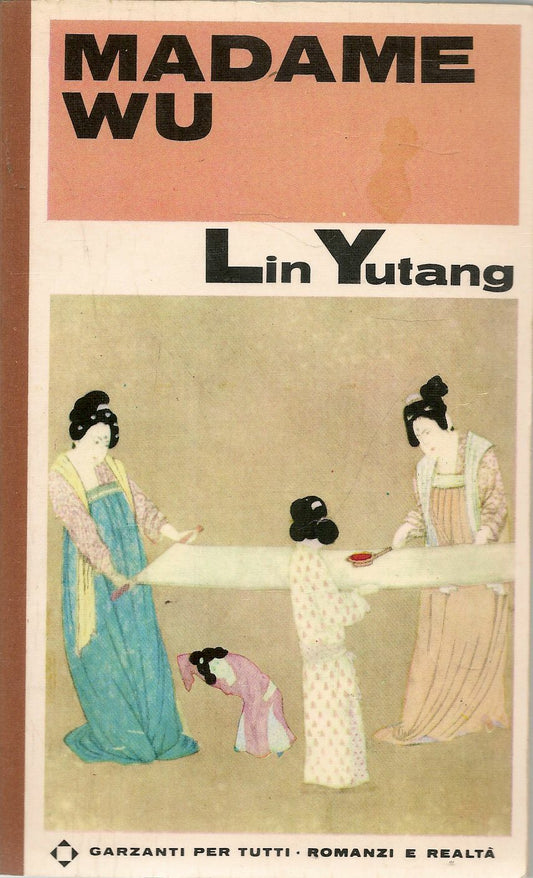 MADAME WU - LIN YUTANG - GARZANTI 1966