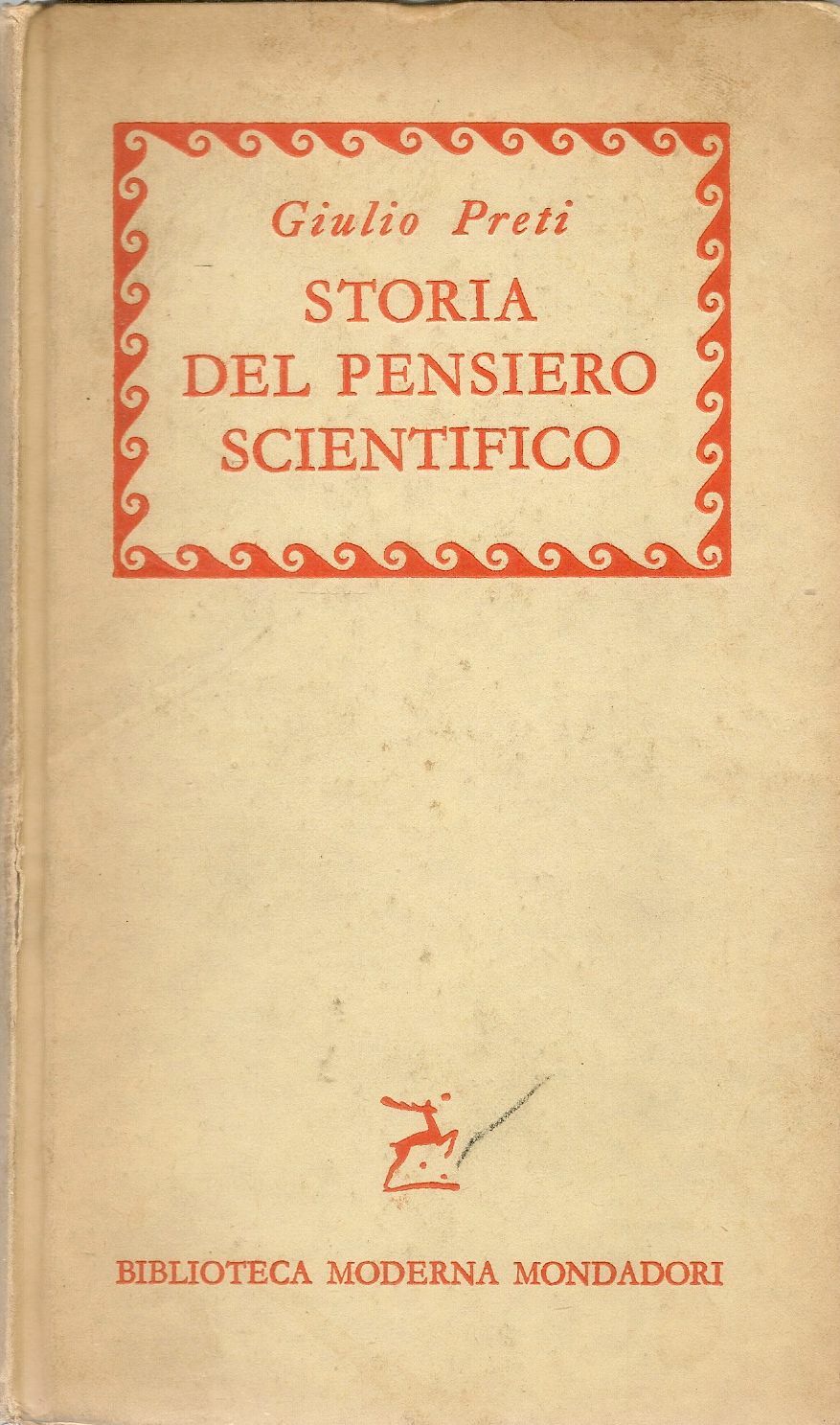 STORIA DEL PENSIERO SCIENTIFICO - GIULIO PRETI