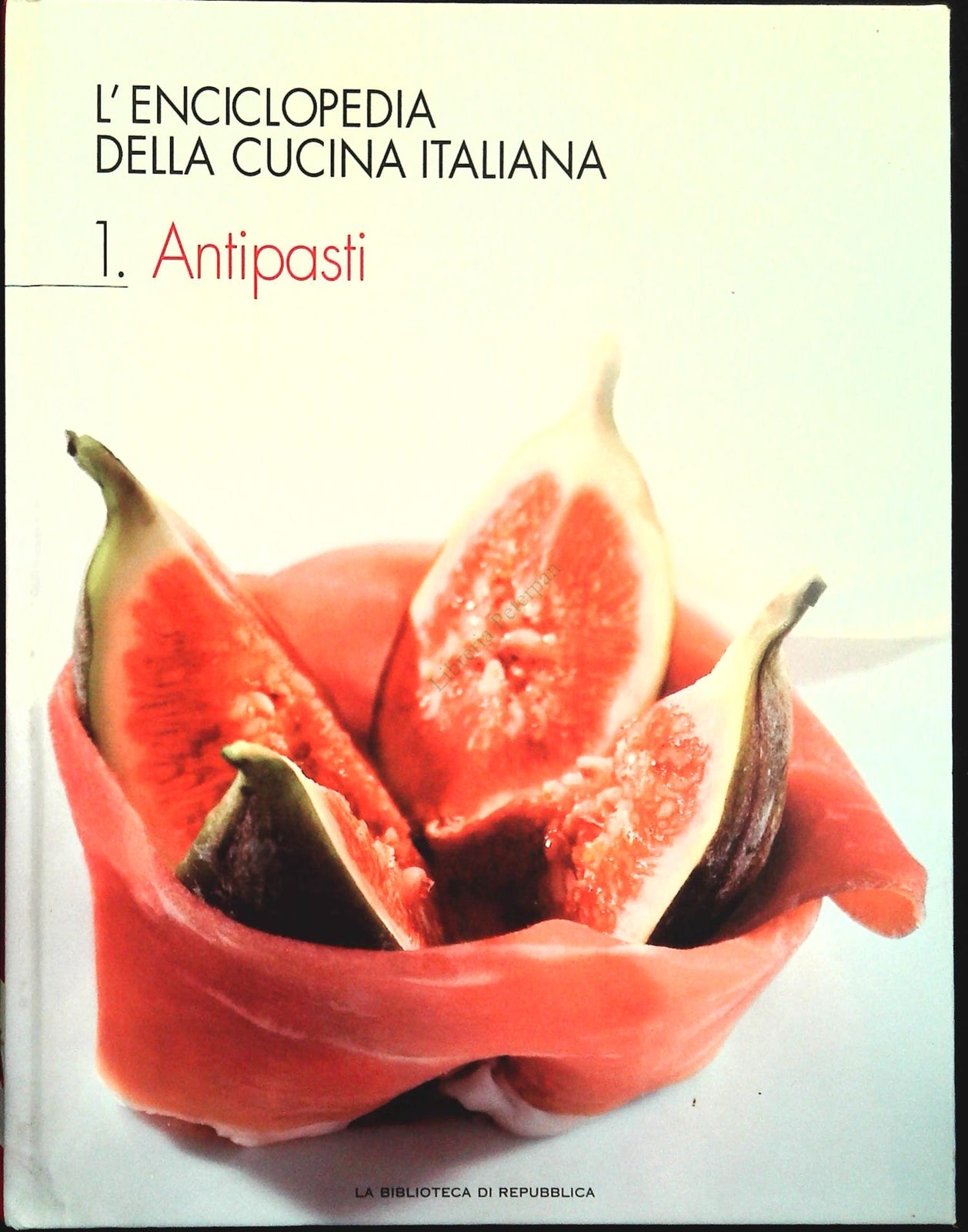 L'ENCICLOPEDIA DELLA CUCINA ITALIANA - VOL. 1 ANTIPASTI