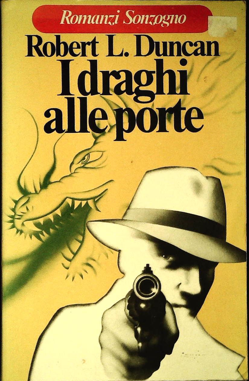 I DRAGHI ALLE PORTE - ROBERT L. DUNCAN