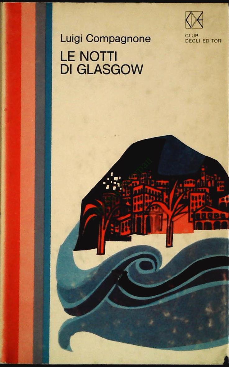 LE NOTTI DI GLASGOW - LUIGI COMPAGNONE - CDE 1970 - OUTLET DEL LIBRO