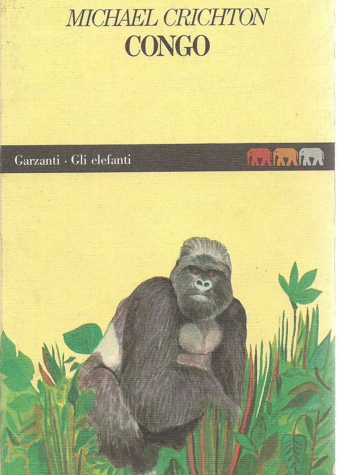 CONGO - MICHAEL CRICHTON - ED. GARZANTI gli elefanti 1991