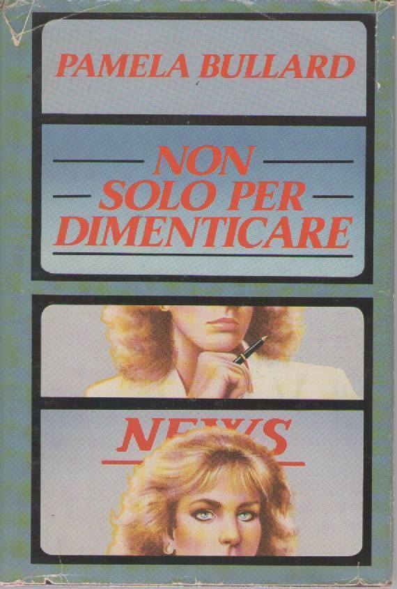 NON SOLO PER DIMENTICARE - PAMELA BULLARD