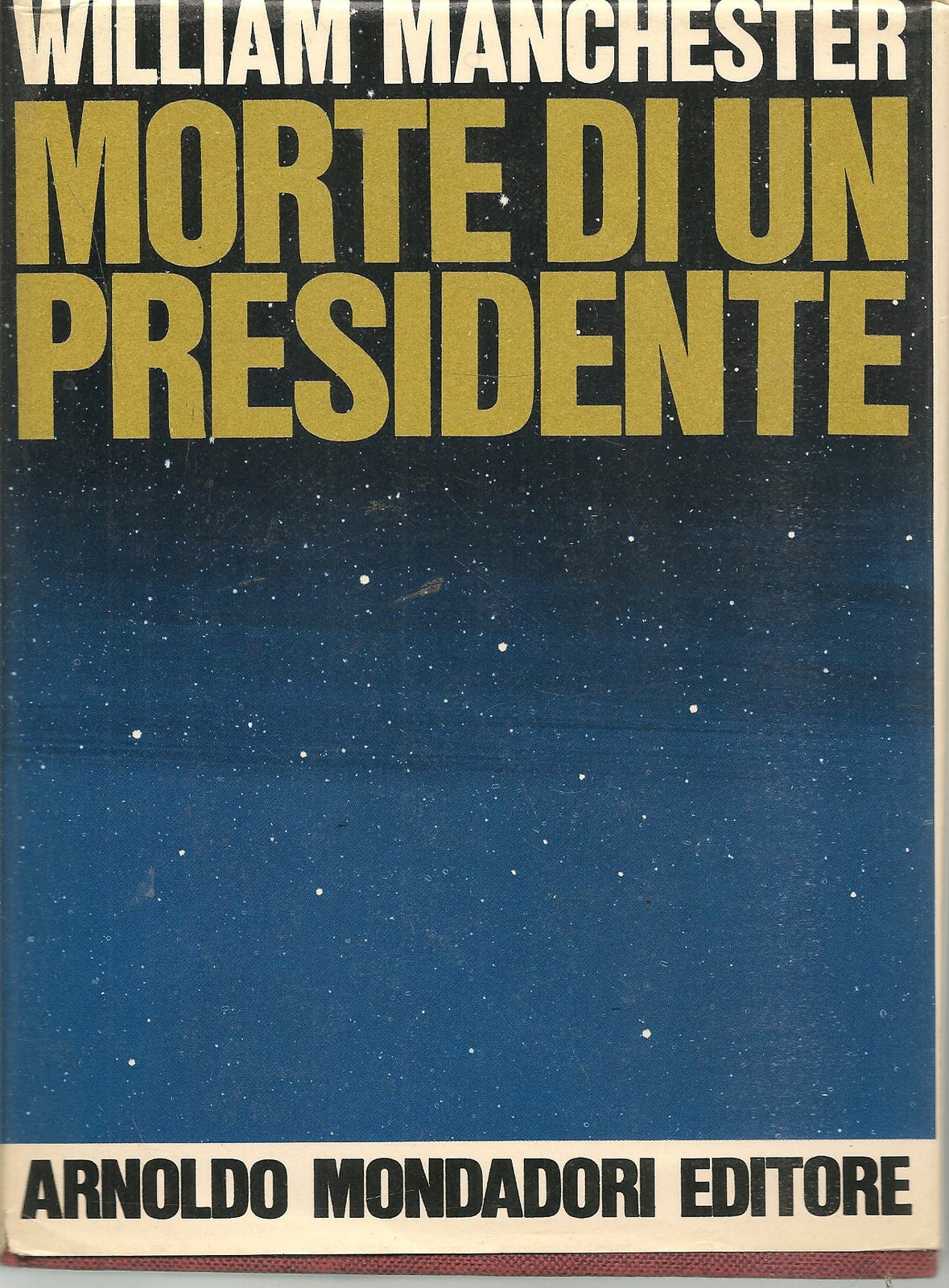 MORTE DI UN PRESIDENTE - WILLIAM MANCHESTER