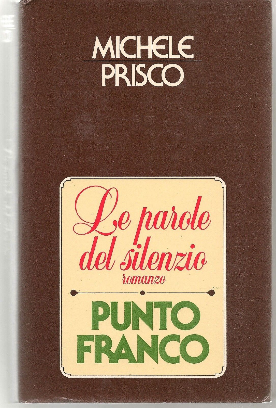 LE PAROLE DEL SILENZIO . PUNTO FRANCO - MICHELE PRISCO