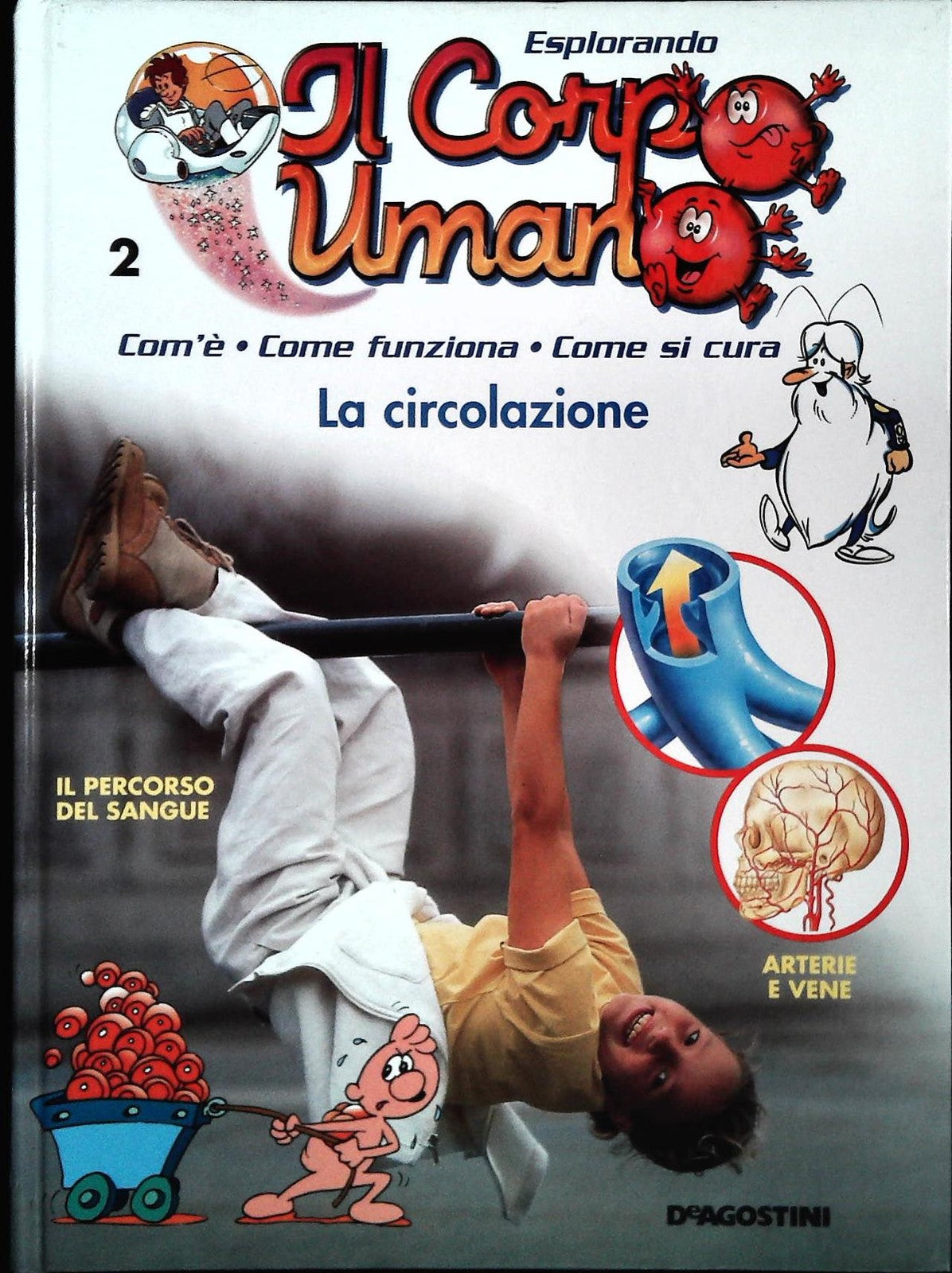 ESPLORANDO IL CORPO UMANO N. 2 - LA CIRCOLAZIONE - DE AGOSTINI 2004