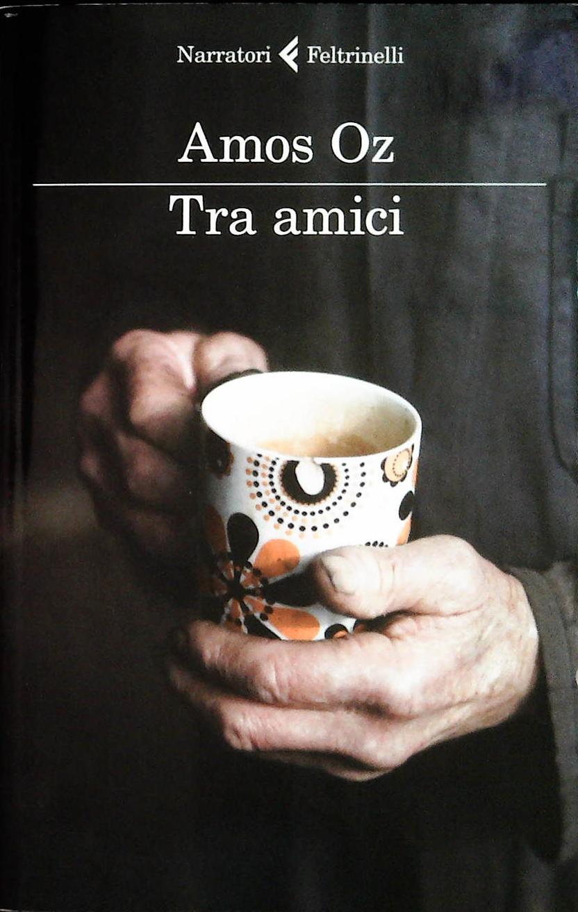 TRA AMICI - AMOS OZ