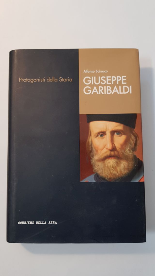 GIUSEPPE GARIBALDI - ALFONSO SCIROCCO - PROTAGONISTI DELLA STORIA