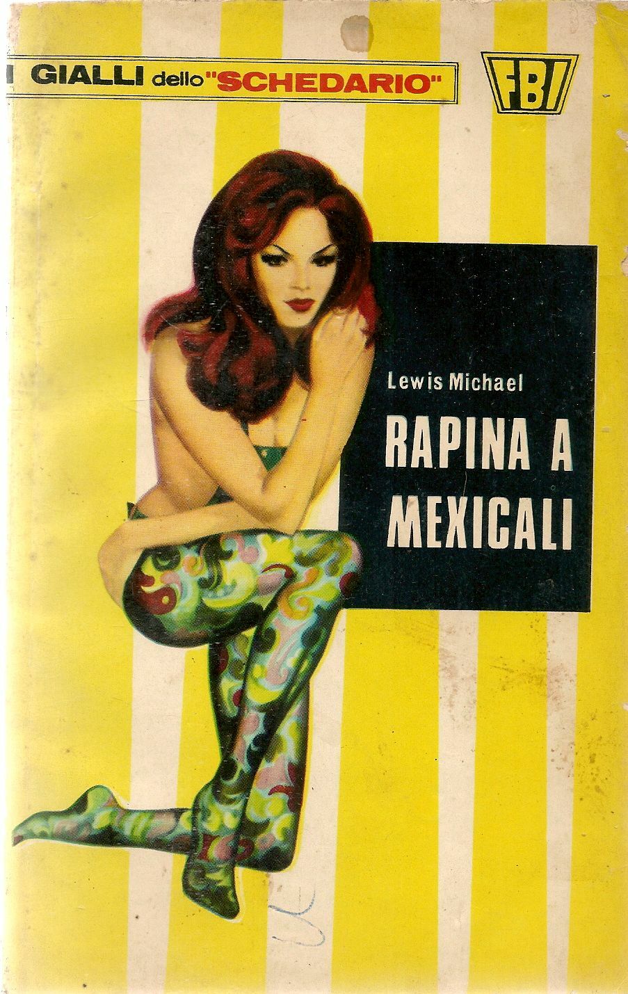 RAPINA A MEXICALI - LEWIS MICHAEL - GIALLI DELLO SCHEDARIO N. 282