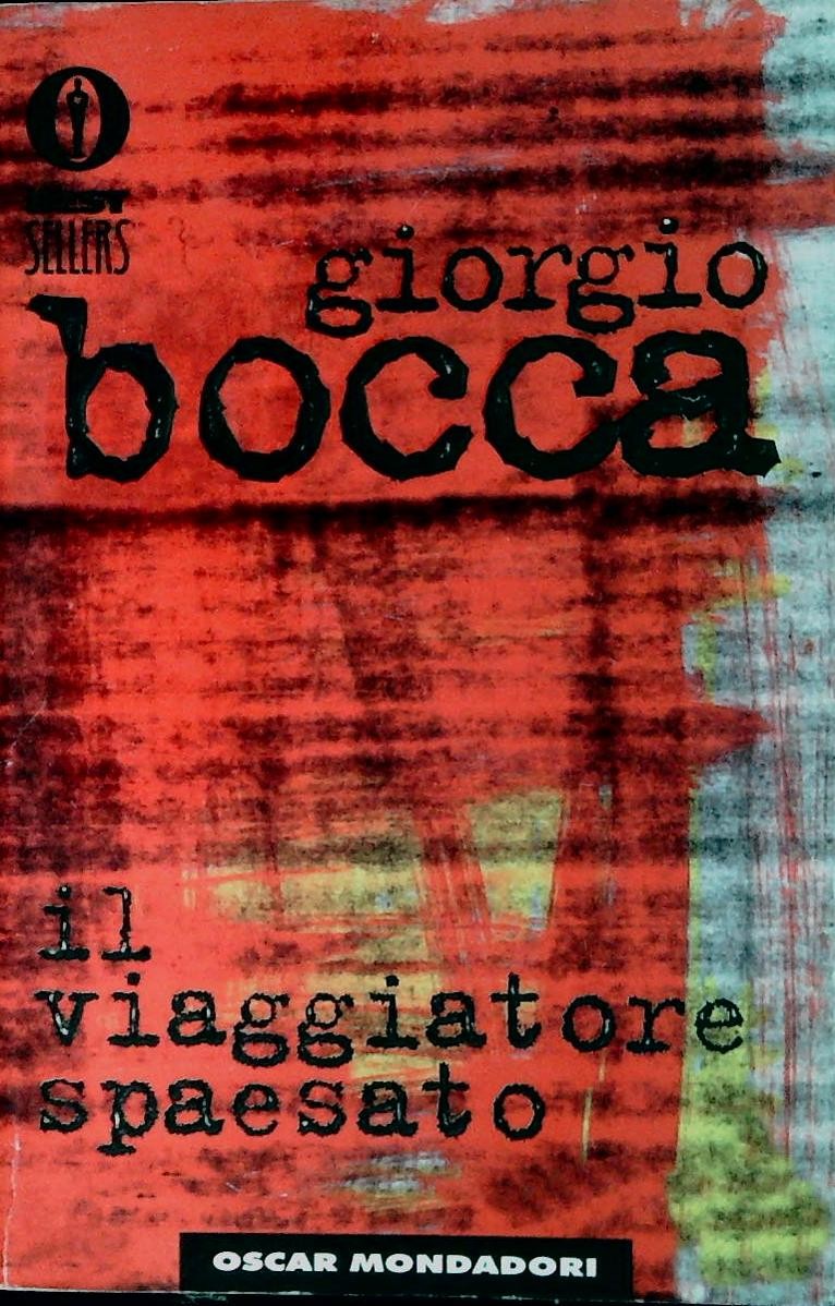 IL VIAGGIATORE SPAESATO - GIORGIO BOCCA - MONDADORI 1998 - OUTLET DEL LIBRO