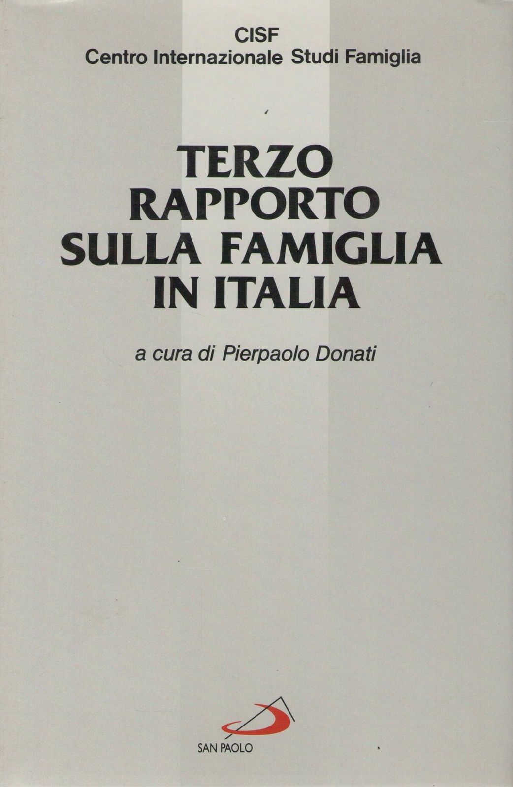 TERZO RAPPORTO SULLA FAMIGLIA IN ITALIA - PIERPAOLO DONATI
