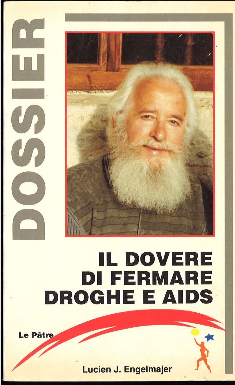 IL DOVERE DI FERMARE DROGHE E AIDS - LUCIEN J. ENGELMAJER