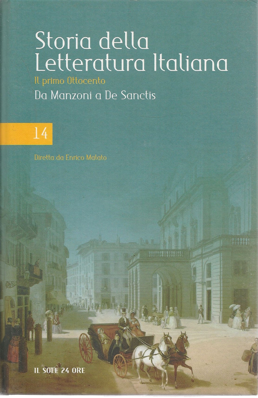 STORIA DELLA LETTERATURA ITALIANA - VOL. 14 - DA MANZONI A DE SANCTIS